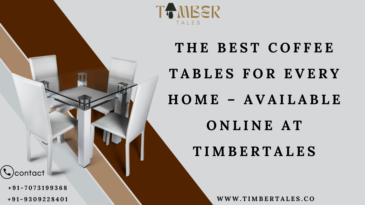 The Best Coffee Tables for Every Home – Available Online at TimberTales